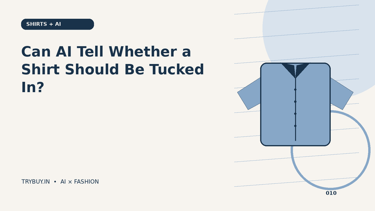 Can AI Tell Whether a Shirt Should Be Tucked In?