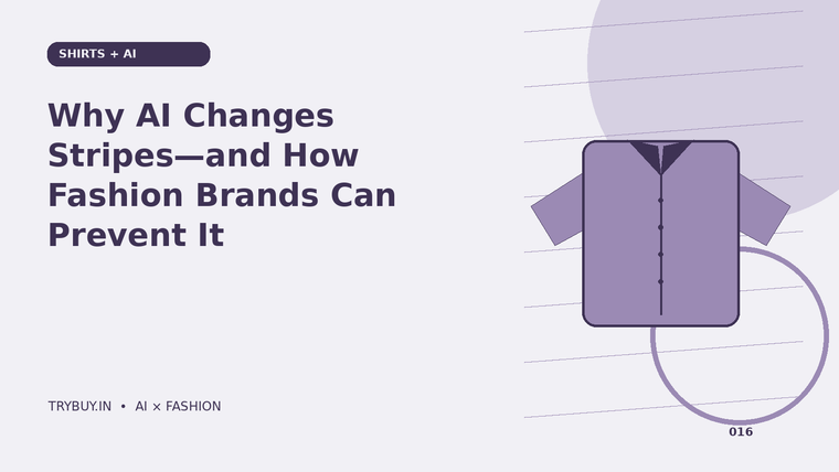 Why AI Changes Stripes—and How Fashion Brands Can Prevent It