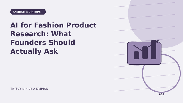 AI for Fashion Product Research: What Founders Should Actually Ask