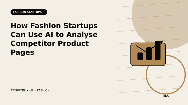 How Fashion Startups Can Use AI to Analyse Competitor Product Pages