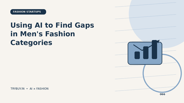 Using AI to Find Gaps in Men's Fashion Categories