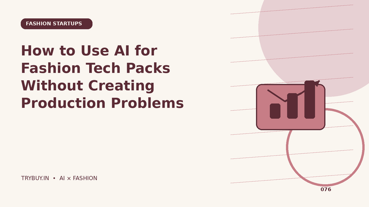 How to Use AI for Fashion Tech Packs Without Creating Production Problems