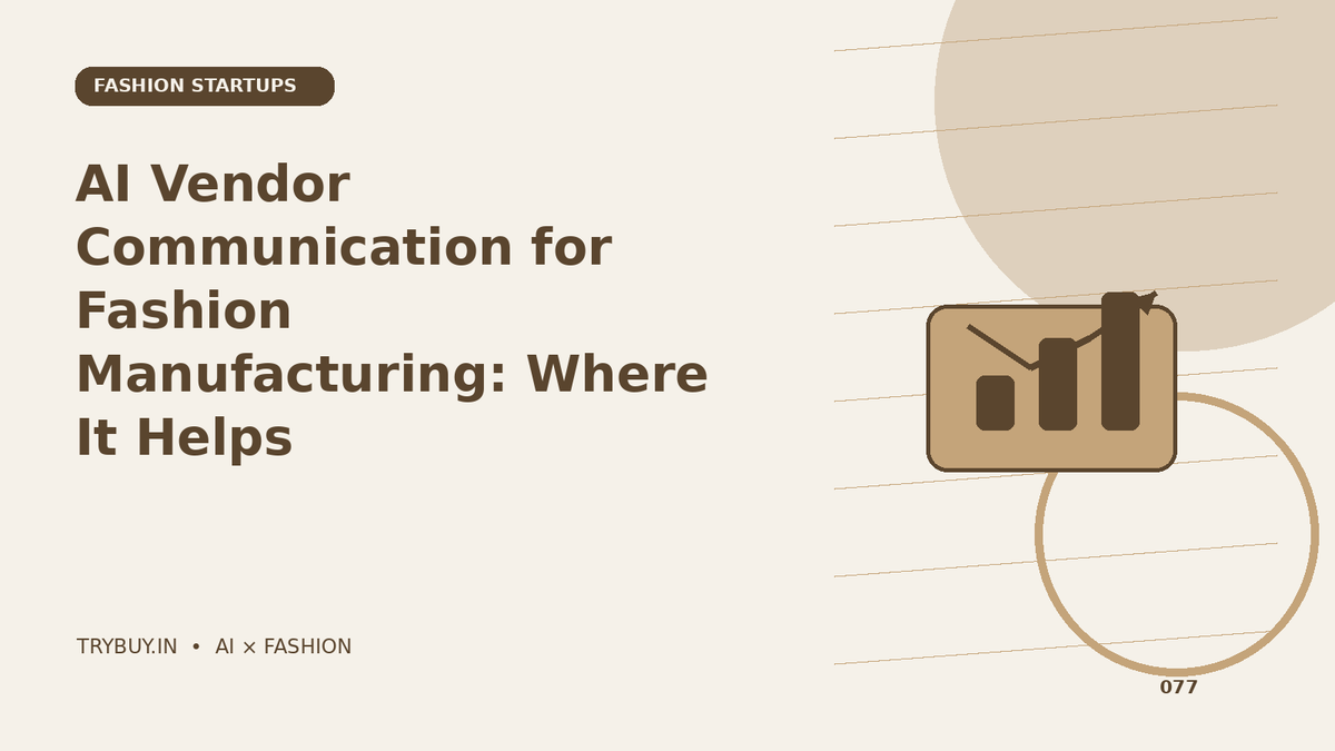 AI Vendor Communication for Fashion Manufacturing: Where It Helps