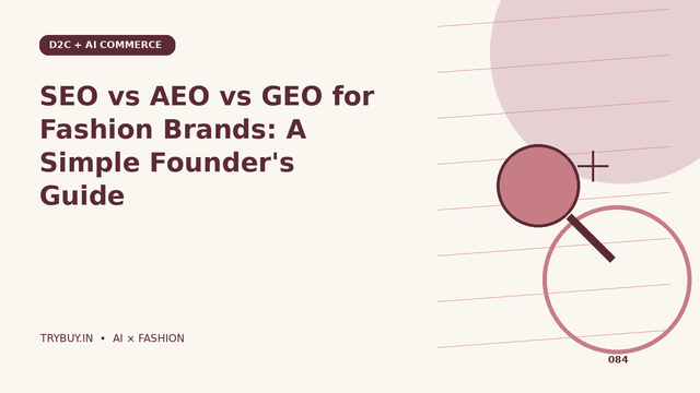 SEO vs AEO vs GEO for Fashion Brands: A Simple Founder's Guide
