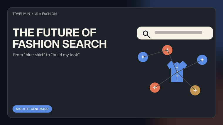 Fashion Search in 2026: Why We're Moving From 'Blue Shirt' to 'Build My Whole Look'