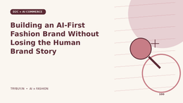Building an AI-First Fashion Brand Without Losing the Human Brand Story